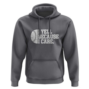 Funny Baseball Hoodie I Yell Because I Care Coach TS11 Charcoal Print Your Wear