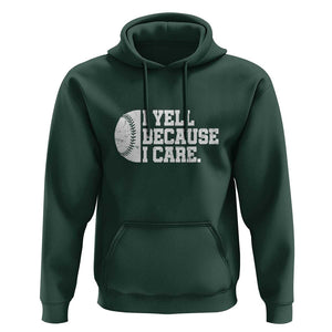 Funny Baseball Hoodie I Yell Because I Care Coach TS11 Dark Forest Green Print Your Wear