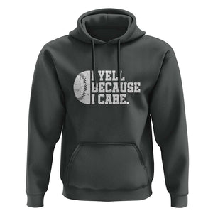 Funny Baseball Hoodie I Yell Because I Care Coach TS11 Dark Heather Print Your Wear