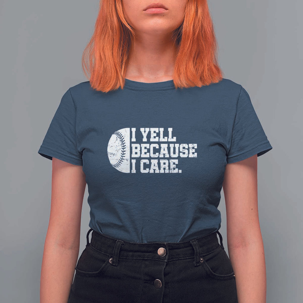 Funny Baseball T Shirt For Women I Yell Because I Care Coach TS11 Navy Print Your Wear