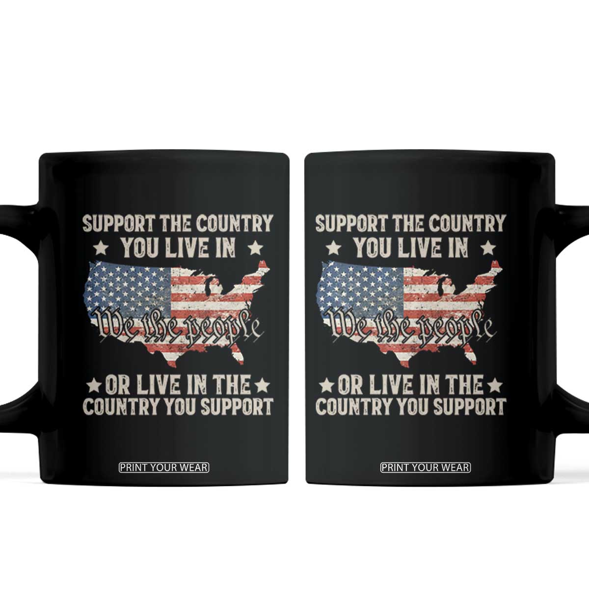 Funny Support The Country You Live In Coffee Mug American Flag Map We The People Patriotic TS11 Black Print Your Wear