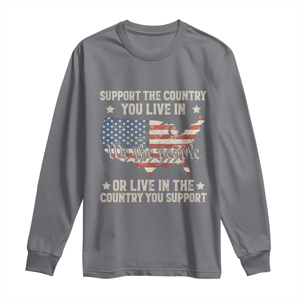 Funny Support The Country You Live In Long Sleeve Shirt American Flag Map We The People Patriotic TS11 Charcoal Print Your Wear