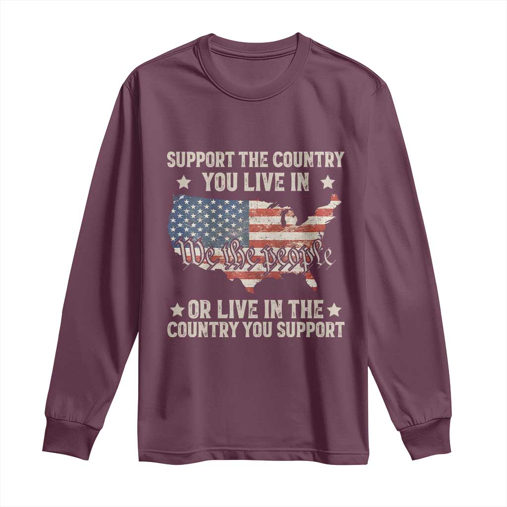 Funny Support The Country You Live In Long Sleeve Shirt American Flag Map We The People Patriotic TS11 Maroon Print Your Wear