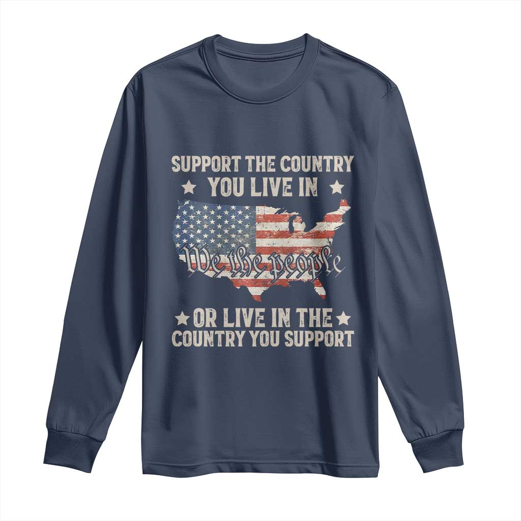 Funny Support The Country You Live In Long Sleeve Shirt American Flag Map We The People Patriotic TS11 Navy Print Your Wear