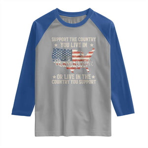 Funny Support The Country You Live In Raglan Shirt American Flag Map We The People Patriotic TS11 Sport Gray Royal Print Your Wear
