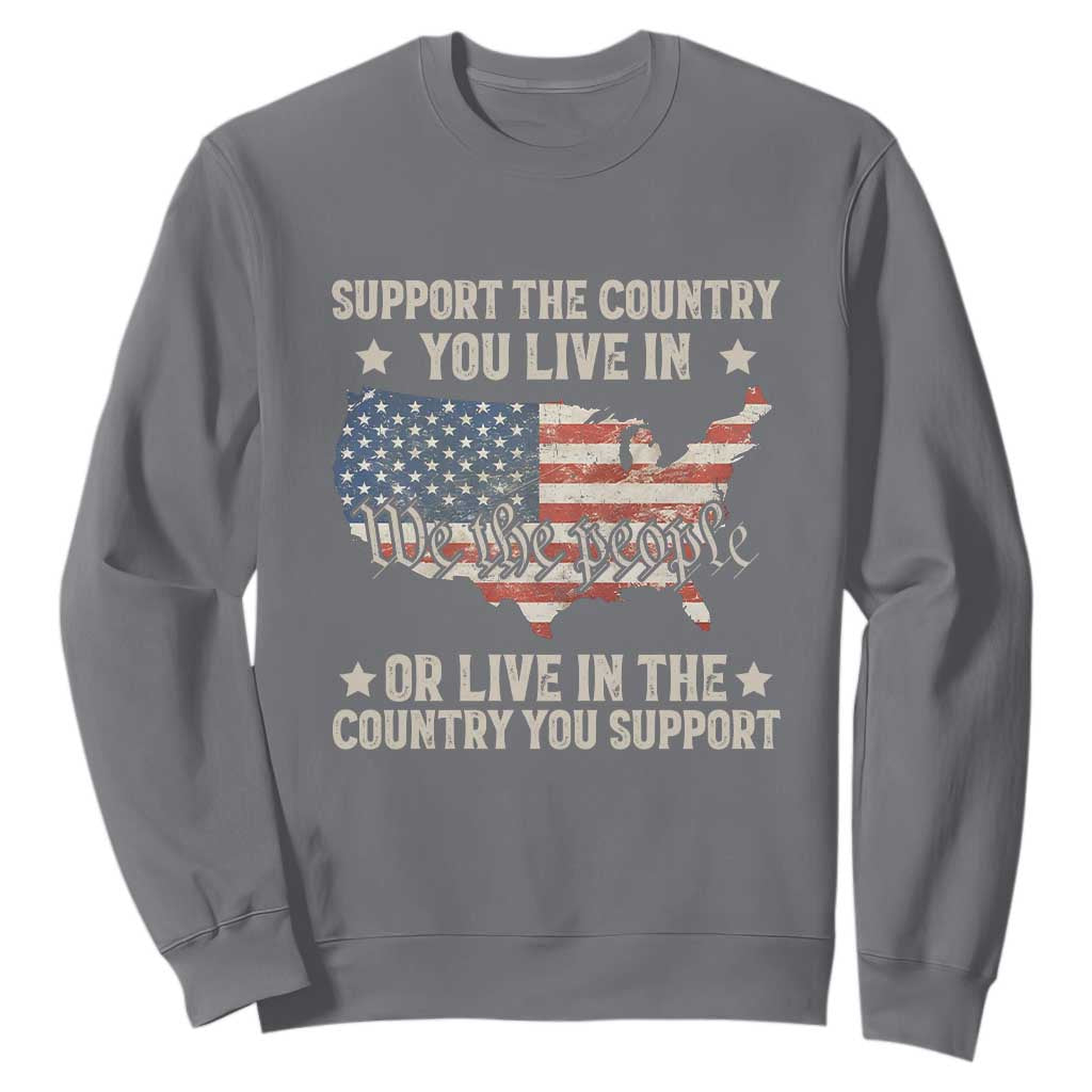 Funny Support The Country You Live In Sweatshirt American Flag Map We The People Patriotic TS11 Charcoal Print Your Wear