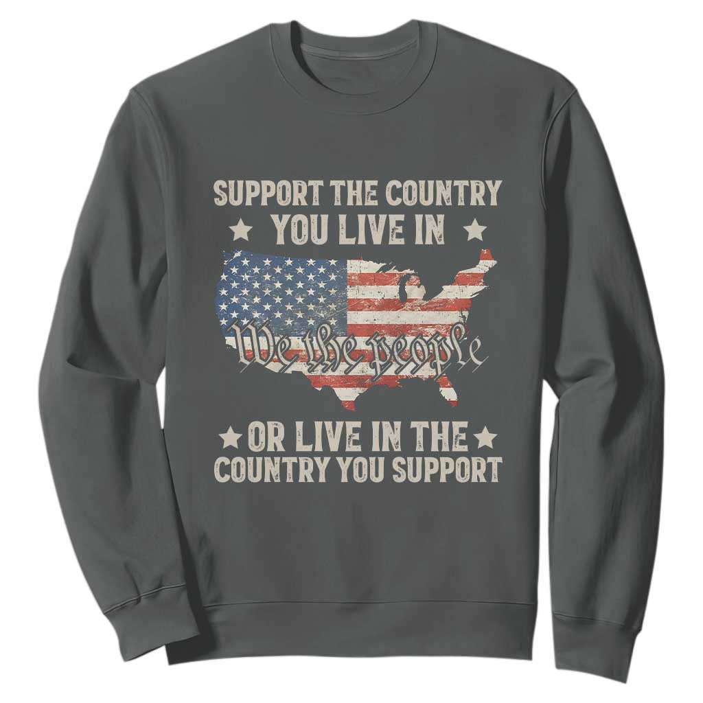 Funny Support The Country You Live In Sweatshirt American Flag Map We The People Patriotic TS11 Dark Heather Print Your Wear