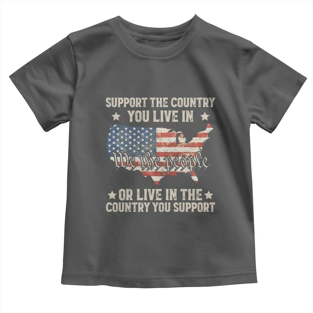 Funny Support The Country You Live In Toddler T Shirt American Flag Map We The People Patriotic TS11 Dark Heather Print Your Wear