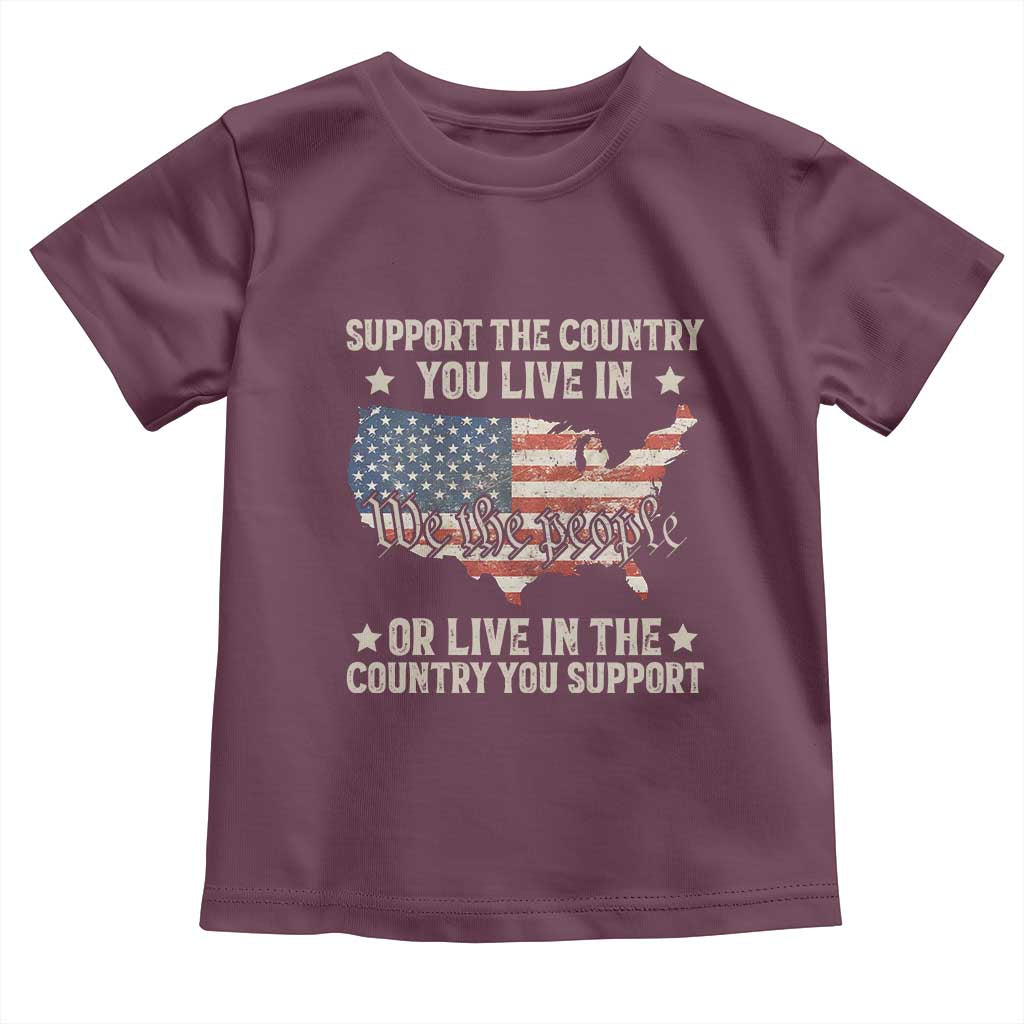 Funny Support The Country You Live In Toddler T Shirt American Flag Map We The People Patriotic TS11 Maroon Print Your Wear