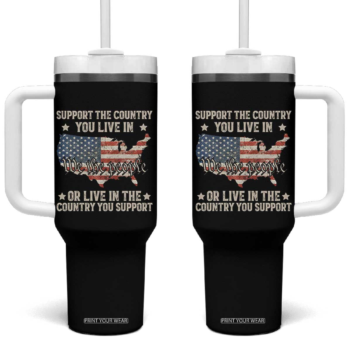 Funny Support The Country You Live In Tumbler With Handle American Flag Map We The People Patriotic TS11 One Size: 40 oz Black Print Your Wear
