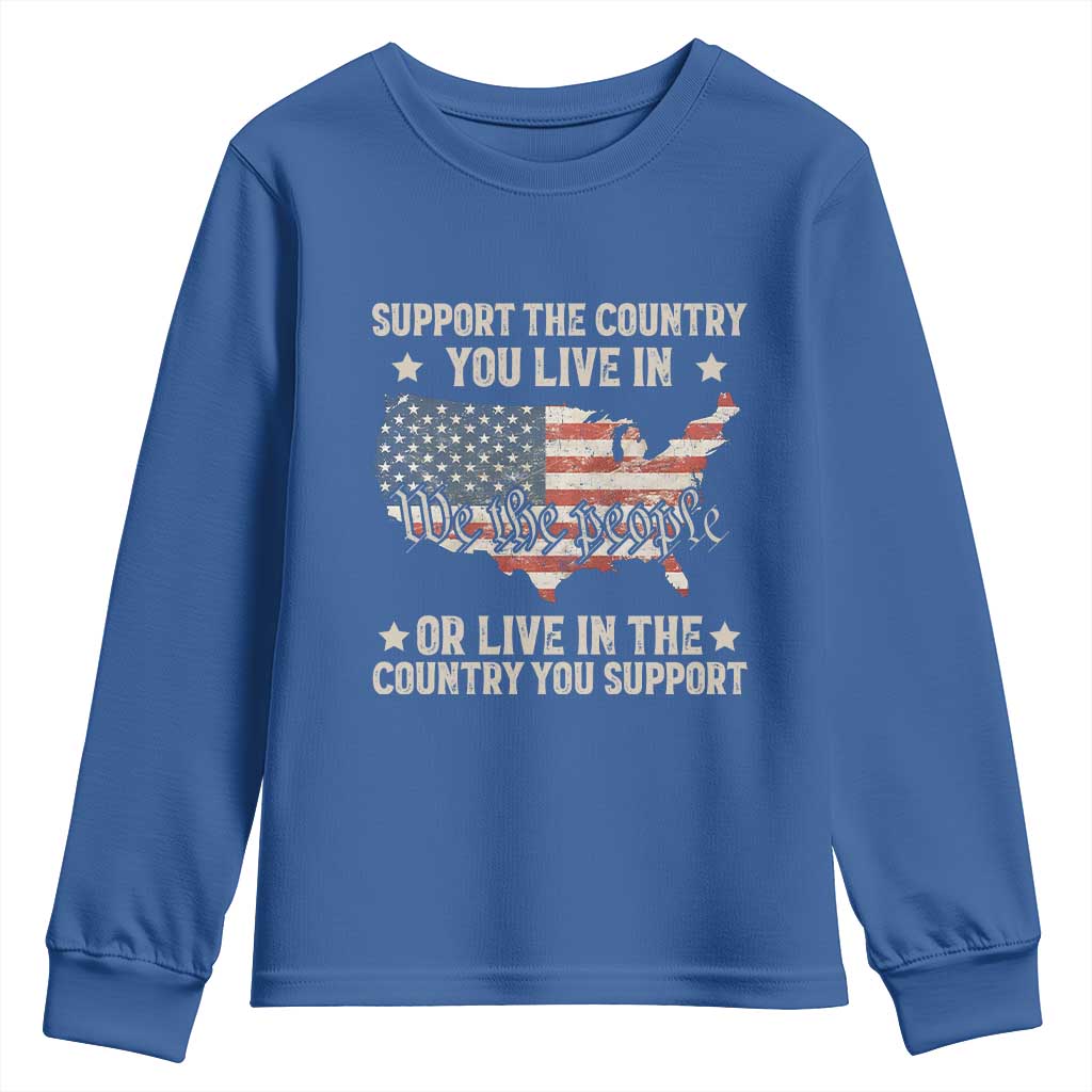 Funny Support The Country You Live In Youth Sweatshirt American Flag Map We The People Patriotic TS11 Royal Blue Print Your Wear