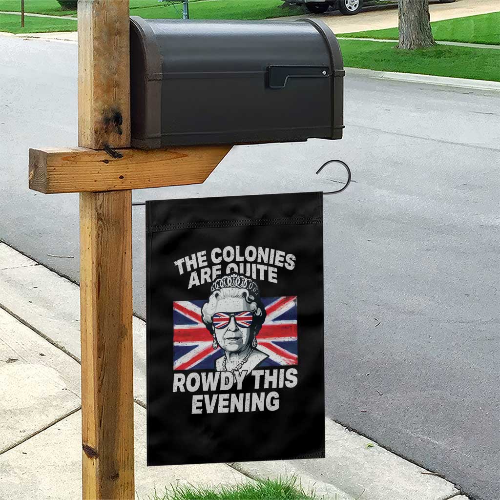 Funny The Colonies Are Quite Rowdy This Evening Garden Flag Queen 4th Of July TS11 Print Your Wear