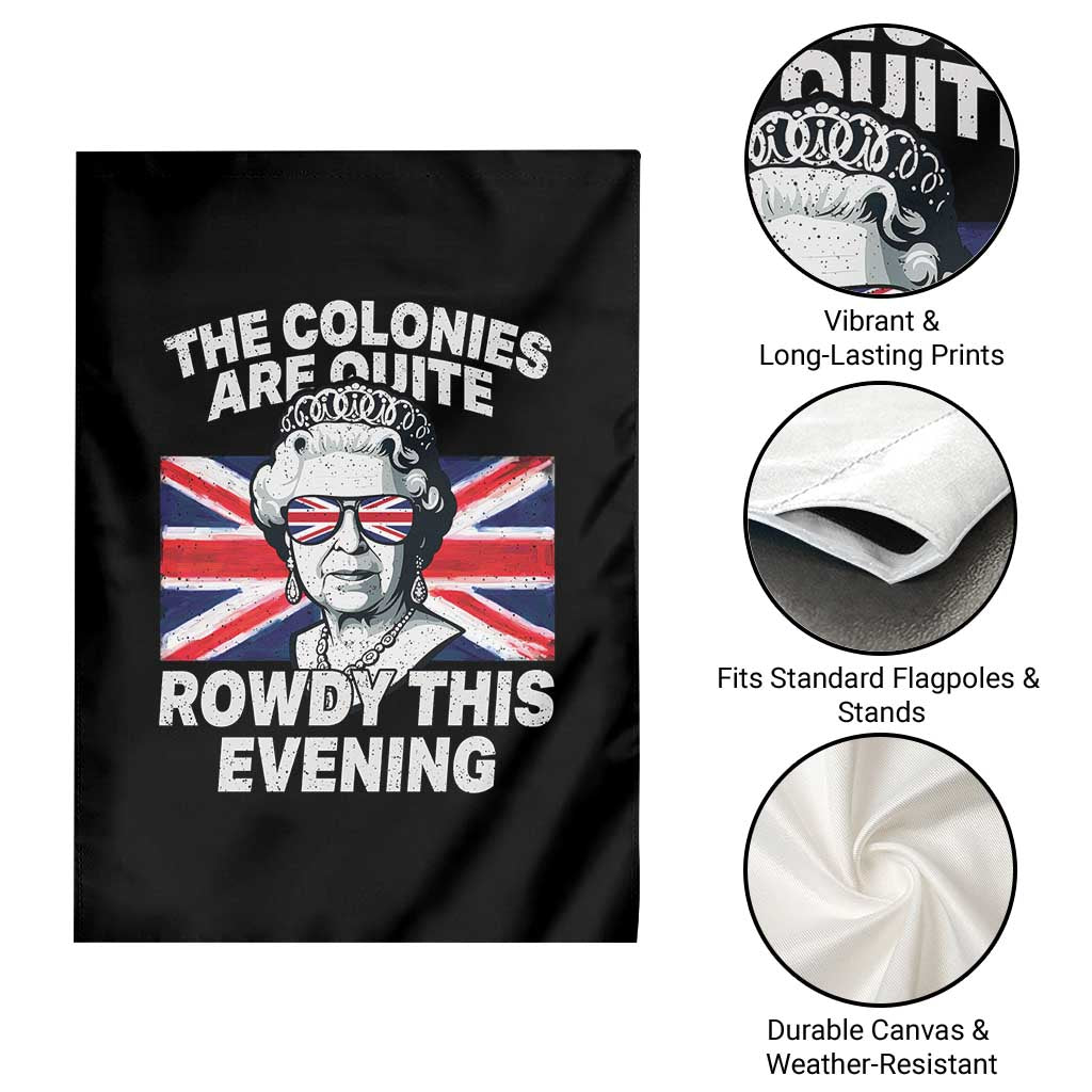 Funny The Colonies Are Quite Rowdy This Evening Garden Flag Queen 4th Of July TS11 Print Your Wear