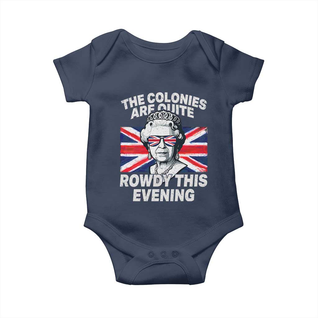 Funny The Colonies Are Quite Rowdy This Evening Baby Onesie Queen 4th Of July TS11 Navy Print Your Wear