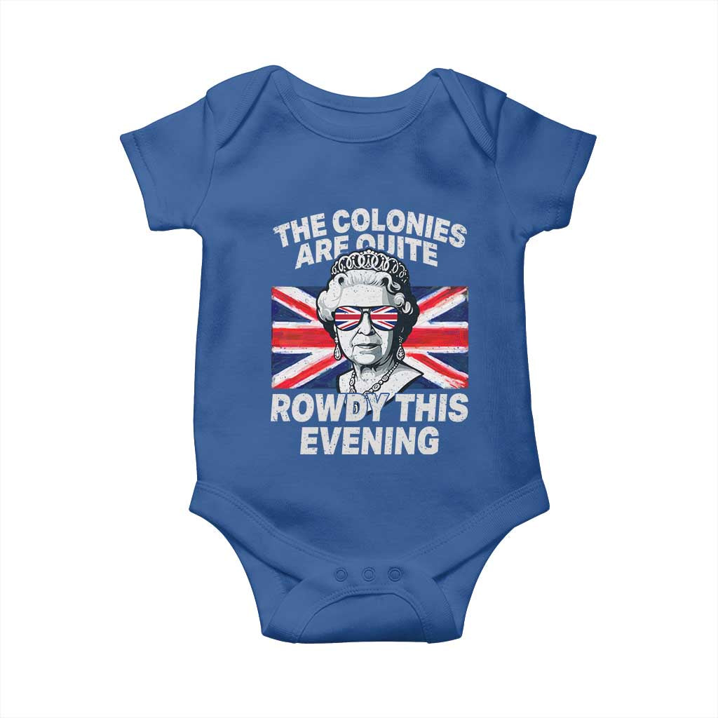Funny The Colonies Are Quite Rowdy This Evening Baby Onesie Queen 4th Of July TS11 Royal Blue Print Your Wear