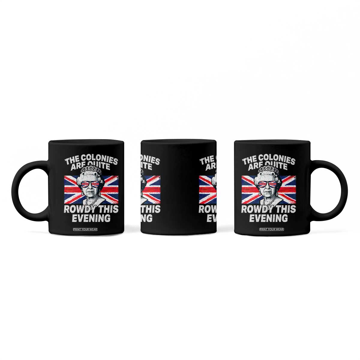 Funny The Colonies Are Quite Rowdy This Evening Coffee Mug Queen 4th Of July TS11 Print Your Wear