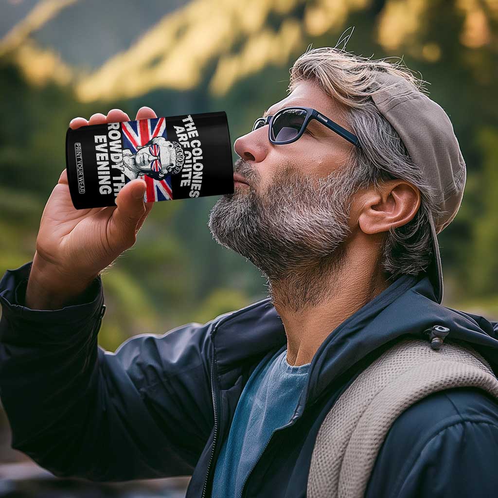 Funny The Colonies Are Quite Rowdy This Evening 4 in 1 Can Cooler Tumbler Queen 4th Of July TS11 Print Your Wear