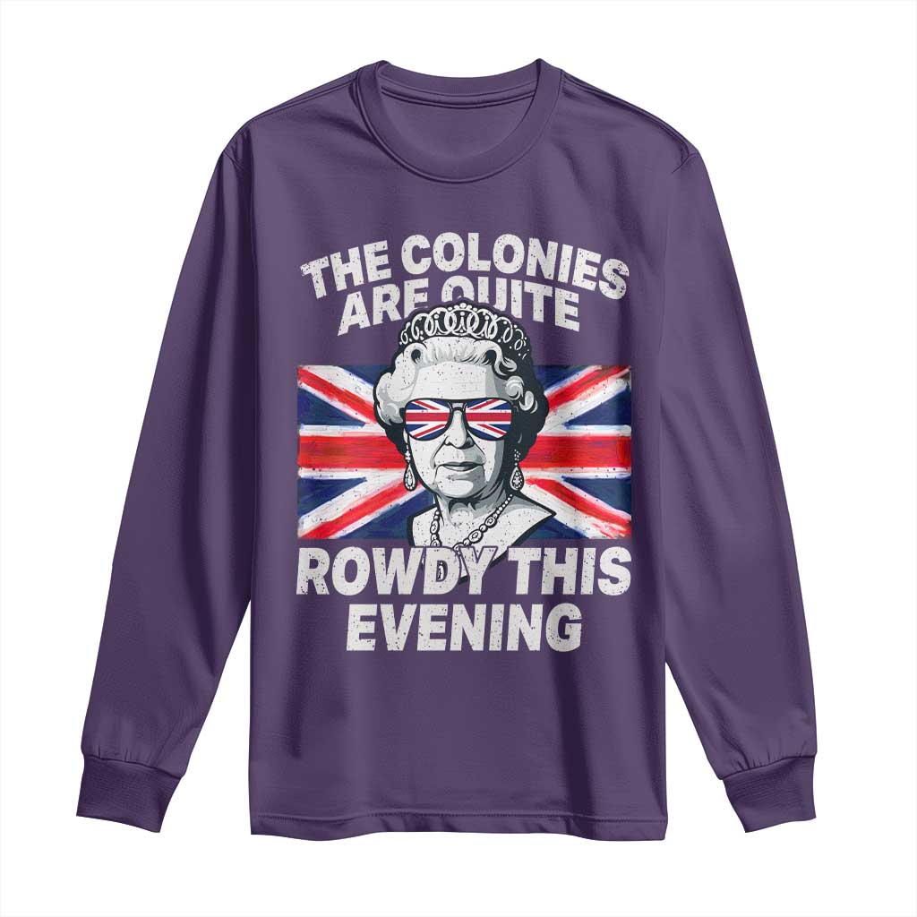 Funny The Colonies Are Quite Rowdy This Evening Long Sleeve Shirt Queen 4th Of July TS11 Purple Print Your Wear