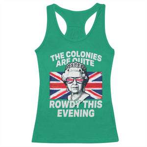 Funny The Colonies Are Quite Rowdy This Evening Racerback Tank Top Queen 4th Of July TS11 Irish Green Print Your Wear