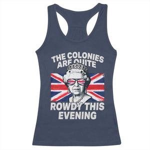 Funny The Colonies Are Quite Rowdy This Evening Racerback Tank Top Queen 4th Of July TS11 Navy Print Your Wear