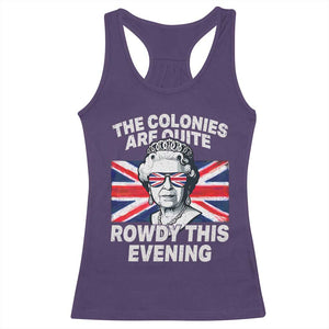 Funny The Colonies Are Quite Rowdy This Evening Racerback Tank Top Queen 4th Of July TS11 Purple Print Your Wear