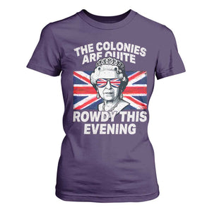Funny The Colonies Are Quite Rowdy This Evening T Shirt For Women Queen 4th Of July TS11 Purple Print Your Wear