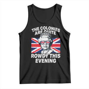 Funny The Colonies Are Quite Rowdy This Evening Tank Top Queen 4th Of July TS11 Black Print Your Wear