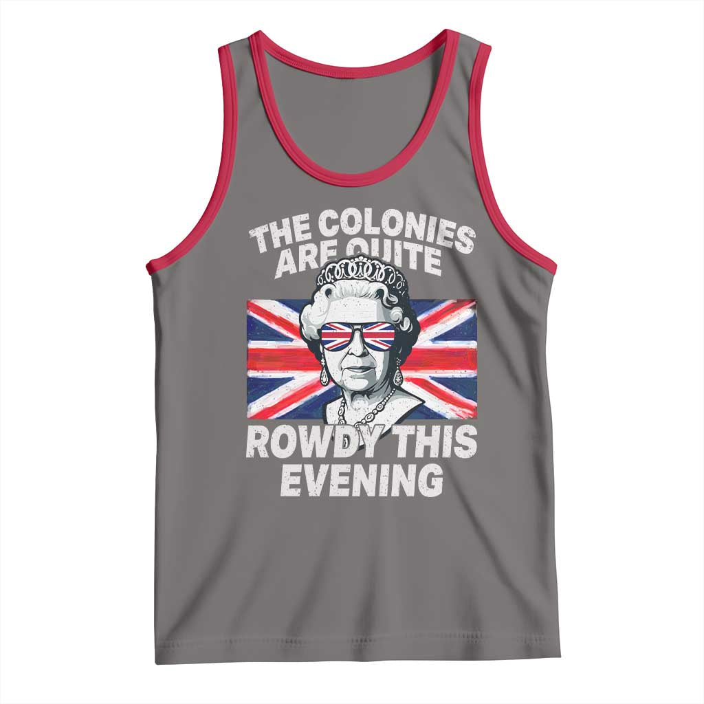 Funny The Colonies Are Quite Rowdy This Evening Tank Top Queen 4th Of July TS11 Deep Heather Red Print Your Wear