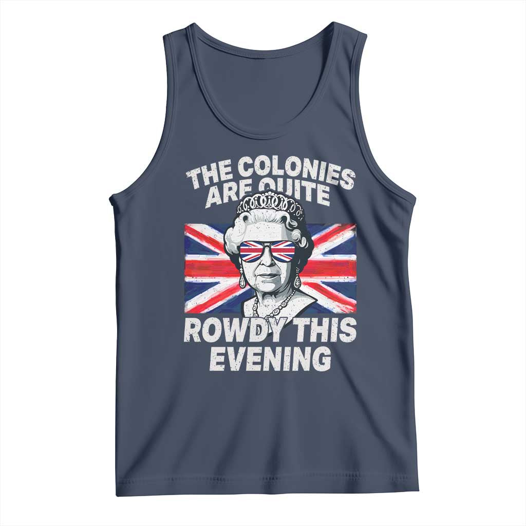 Funny The Colonies Are Quite Rowdy This Evening Tank Top Queen 4th Of July TS11 Navy Print Your Wear