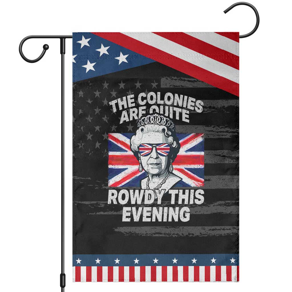 Funny The Colonies Are Quite Rowdy This Evening Garden Flag Queen 4th Of July TS11 Distressed Black Blue Print Your Wear