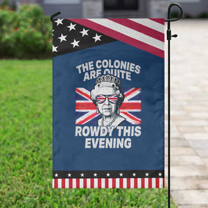 Funny The Colonies Are Quite Rowdy This Evening Garden Flag Queen 4th Of July TS11 Classic Blue Black Print Your Wear