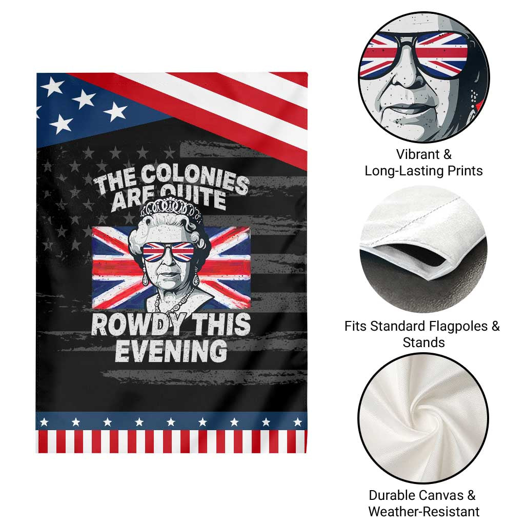 Funny The Colonies Are Quite Rowdy This Evening Garden Flag Queen 4th Of July TS11 Print Your Wear