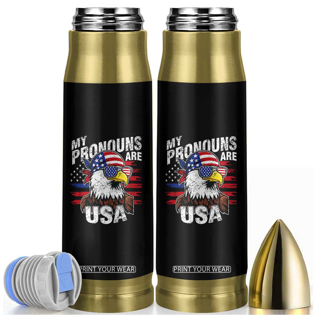Funny My Pronouns Are USA 4th of July Bullet Tumbler Patriotic Eagle American Flag TS11 Black Print Your Wear