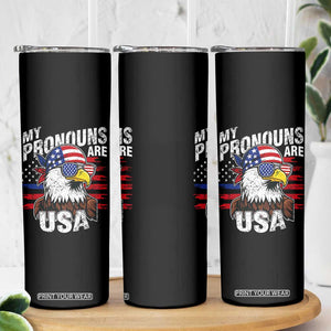 Funny My Pronouns Are USA 4th of July Skinny Tumbler Patriotic Eagle American Flag TS11 Print Your Wear