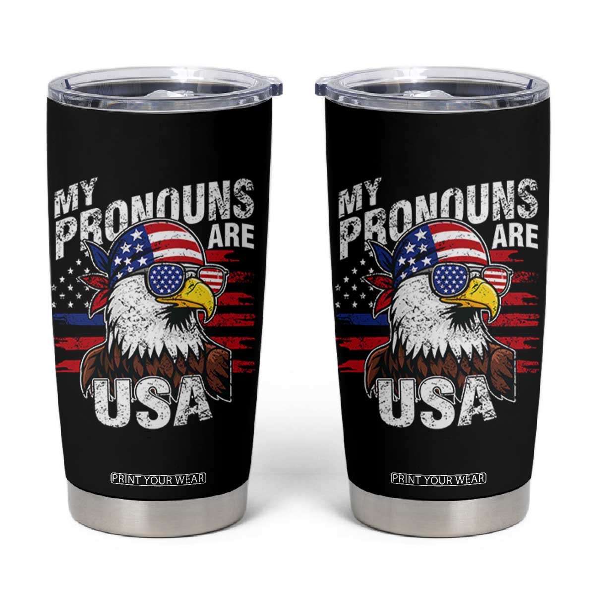 Funny My Pronouns Are USA 4th of July Tumbler Cup Patriotic Eagle American Flag TS11 Black Print Your Wear