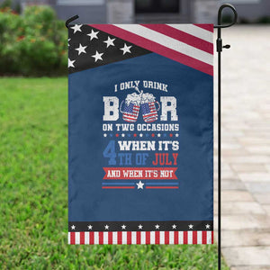 Funny I Only Drink Beer On Two Occasions When Its 4th Of July And When Its Not Garden Flag July 4th Drinking TS11 Classic Blue Black Print Your Wear