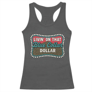 Living On That Blue Collar Dollar Racerback Tank Top Leopard Print TS11 Dark Heather Print Your Wear
