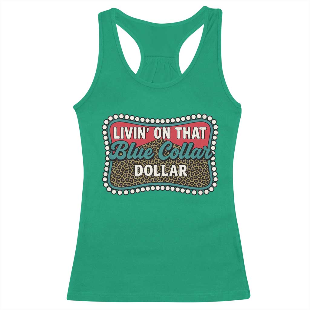 Living On That Blue Collar Dollar Racerback Tank Top Leopard Print TS11 Irish Green Print Your Wear