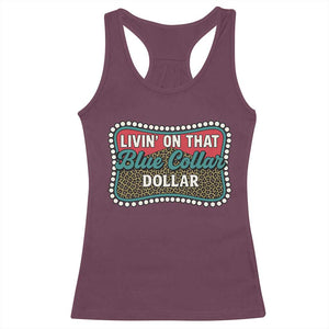 Living On That Blue Collar Dollar Racerback Tank Top Leopard Print TS11 Maroon Print Your Wear