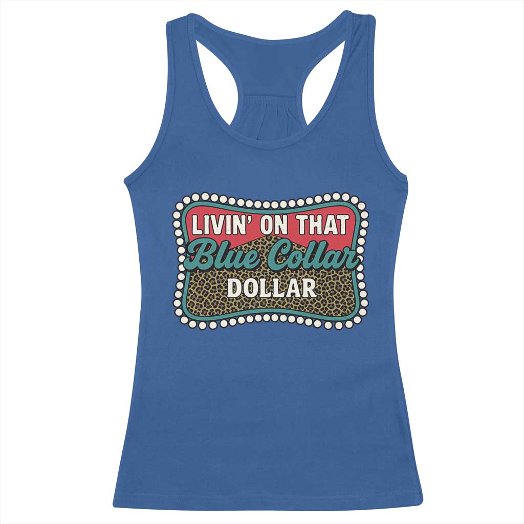 Living On That Blue Collar Dollar Racerback Tank Top Leopard Print TS11 Royal Blue Print Your Wear