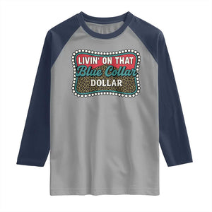 Living On That Blue Collar Dollar Raglan Shirt Leopard Print TS11 Sport Gray Navy Print Your Wear