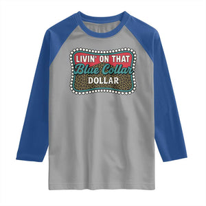 Living On That Blue Collar Dollar Raglan Shirt Leopard Print TS11 Sport Gray Royal Print Your Wear