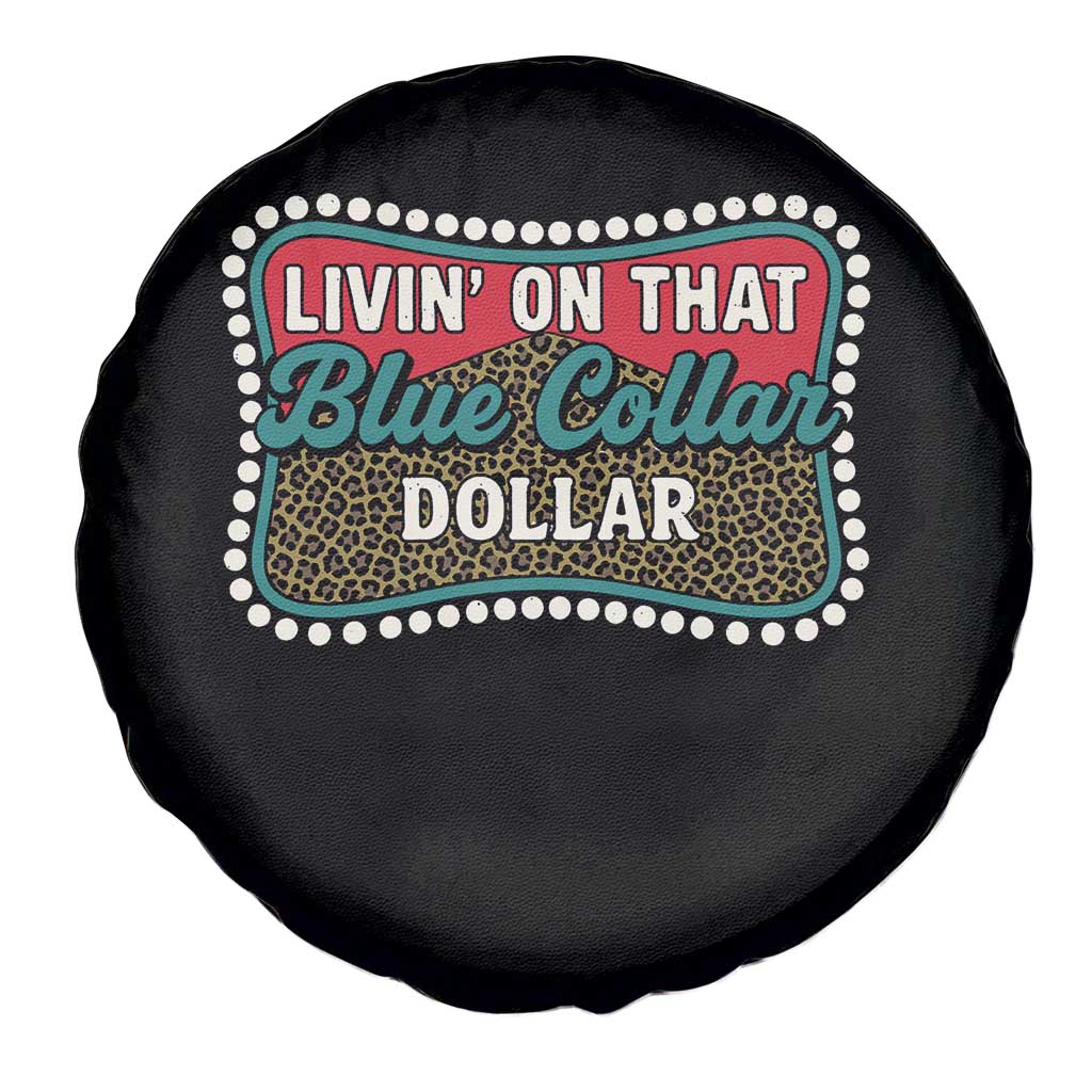 Living On That Blue Collar Dollar Spare Tire Cover Leopard Print TS11 Print Your Wear