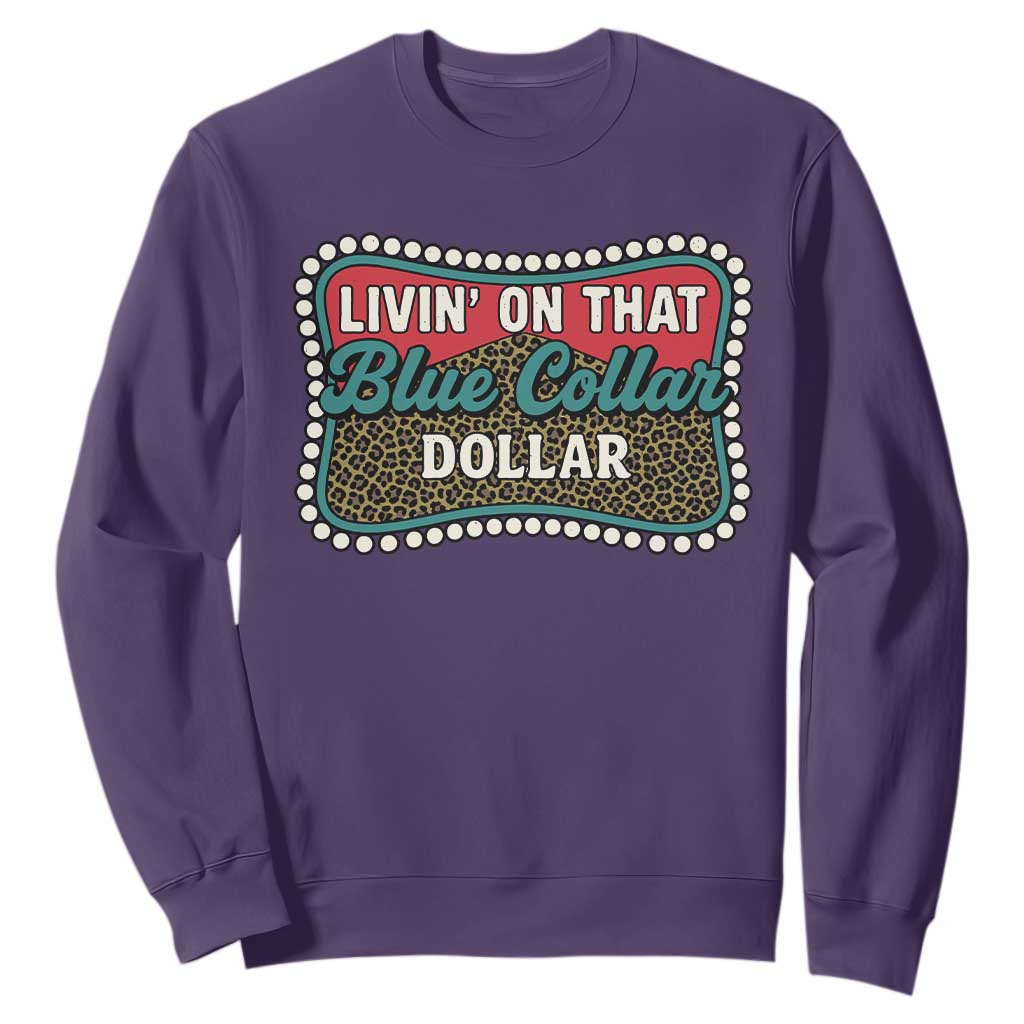 Living On That Blue Collar Dollar Sweatshirt Leopard Print TS11 Purple Print Your Wear