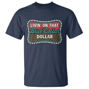 Living On That Blue Collar Dollar T Shirt Leopard Print TS11 Navy Print Your Wear