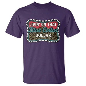 Living On That Blue Collar Dollar T Shirt Leopard Print TS11 Purple Print Your Wear