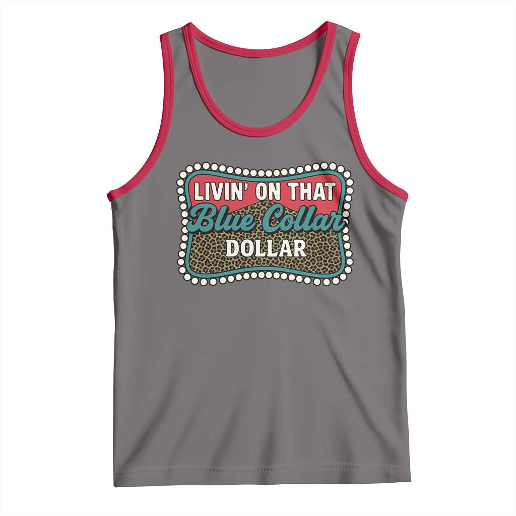 Living On That Blue Collar Dollar Tank Top Leopard Print TS11 Deep Heather Red Print Your Wear