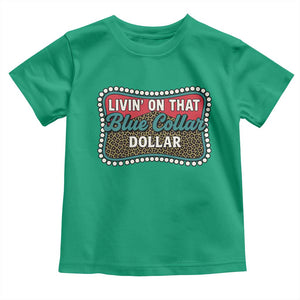 Living On That Blue Collar Dollar Toddler T Shirt Leopard Print TS11 Irish Green Print Your Wear