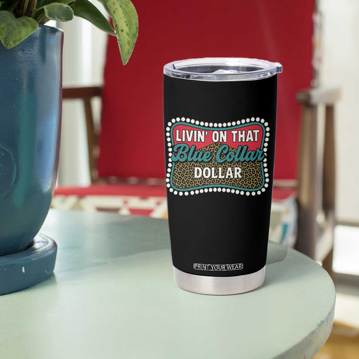 Living On That Blue Collar Dollar Tumbler Cup Leopard Print TS11 Print Your Wear