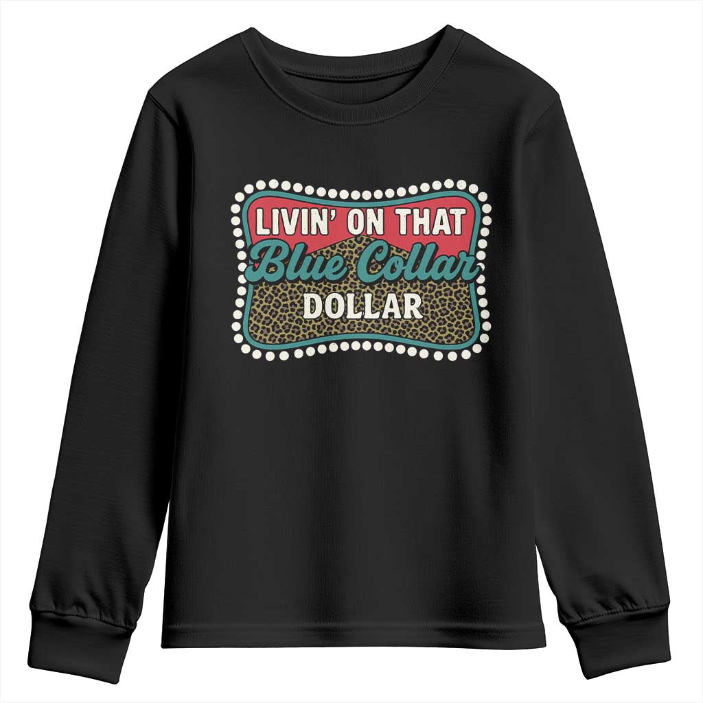Living On That Blue Collar Dollar Youth Sweatshirt Leopard Print TS11 Black Print Your Wear